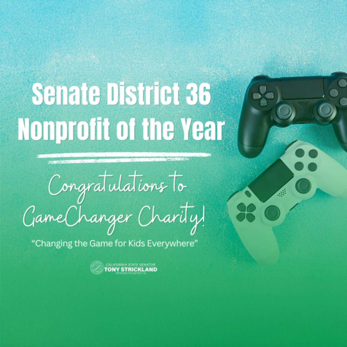 Poster announcing Senate District 36 Nonprofit of the Year for GameChanger Charity, with teal gradient and two game controllers on the right.